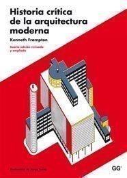 HISTORIA CRITICA DE LA ARQUITECTURA MODERNA (4ª EDIC 2009) | 9788425222740 | FRAMPTON, KENNETH | Llibreria La Gralla | Llibreria online de Granollers