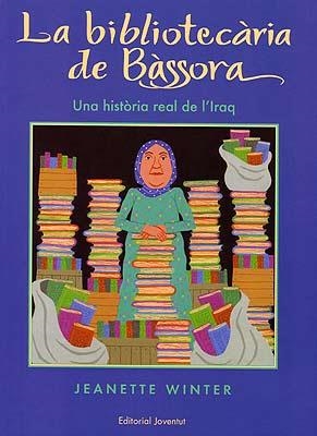 BIBLIOTECARIA DE BASSORA, LA. (CATALA) | 9788426135834 | WINTER, JEANETTE | Llibreria La Gralla | Librería online de Granollers