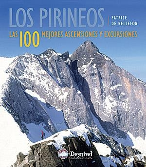 PIRINEOS, LOS. LAS 100 MEJORES ASCENCIONES Y EXCURSIONES | 9788498290493 | BELLEFON, PATRICE DE | Llibreria La Gralla | Llibreria online de Granollers