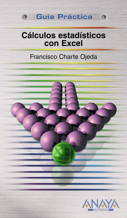 CALCULOS ESTADISTICOS CON EXCEL (GUIA PRACTICA) | 9788441523685 | CHARTE OJEDA, FRANCISCO | Llibreria La Gralla | Librería online de Granollers