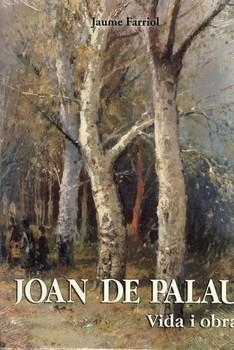 JOAN DE PALAU.VIDA I OBRA | 9788480670944 | FARRIOL, JAUME | Llibreria La Gralla | Llibreria online de Granollers