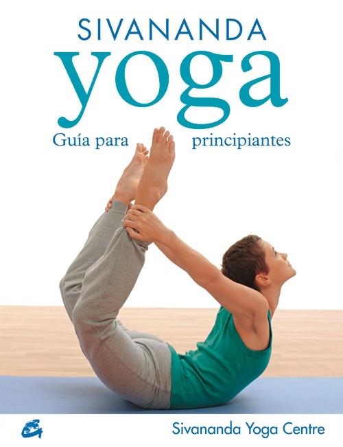 SIVANANDA YOGA. GUIA PARA PRINCIPIANTES | 9788484451693 | SIVANANDA YOGA CENTRE | Llibreria La Gralla | Llibreria online de Granollers