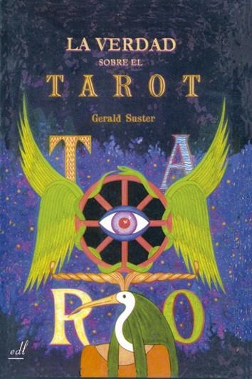 VERDAD SOBRE EL TAROT, LA | 9788495593023 | SUSTER, GERALD | Llibreria La Gralla | Llibreria online de Granollers