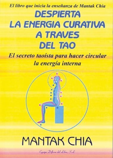 DESPIERTA LA ENERGIA CURATIVA A TRAVES DEL TAO | 9788495593009 | CHIA, MANTAK | Llibreria La Gralla | Llibreria online de Granollers