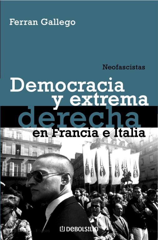 DEMOCRACIA Y EXTREMA DERECHA EN FRANCIA E ITALIA (DB 190) | 9788483464083 | GALLEGO, FERRAN | Llibreria La Gralla | Llibreria online de Granollers