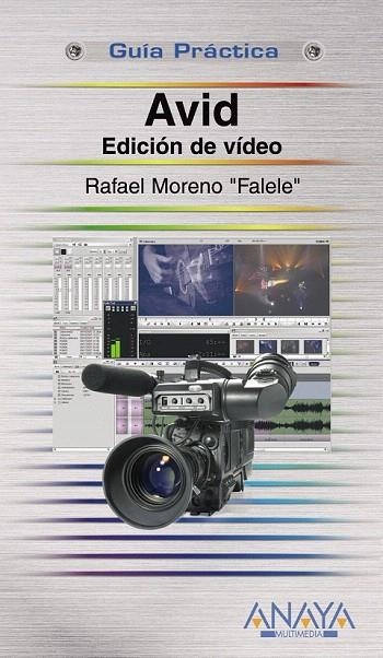 AVID. EDICION DE VIDEO (GUIA PRACTICA) | 9788441523067 | MORENO LACALLE, RAFAEL | Llibreria La Gralla | Llibreria online de Granollers