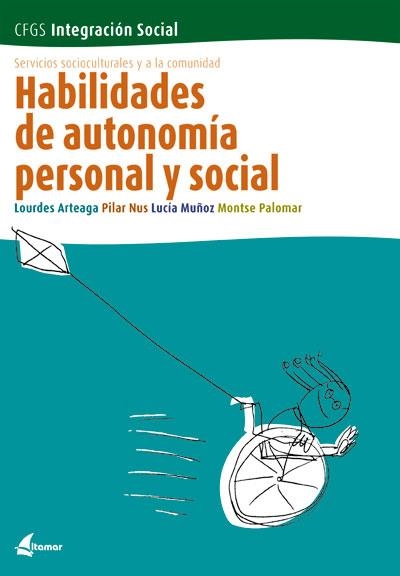 HABILIDADES DE AUTONOMIA PERSONAL Y SOCIAL CFGS | 9788493314279 | ARTEAGA, LOURDES; NUS, PILAR; MUÑOZ, LUCIA; PALOMAR, MONTSE | Llibreria La Gralla | Librería online de Granollers