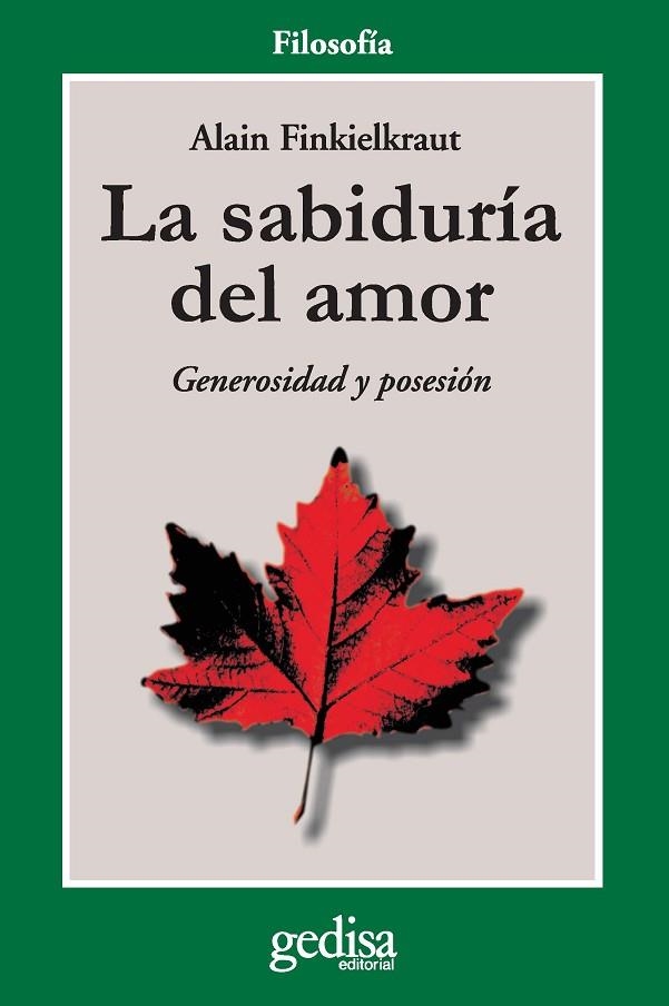 SABIDURIA DEL AMOR | 9788474322392 | FINKIELKRAUT, ALAIN | Llibreria La Gralla | Llibreria online de Granollers