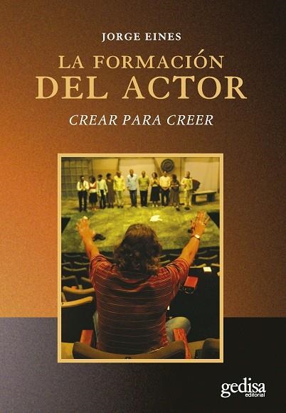 FORMACION DEL ACTOR, LA. CREAR PARA CRECER | 9788497841689 | EINES, JORGE | Llibreria La Gralla | Llibreria online de Granollers