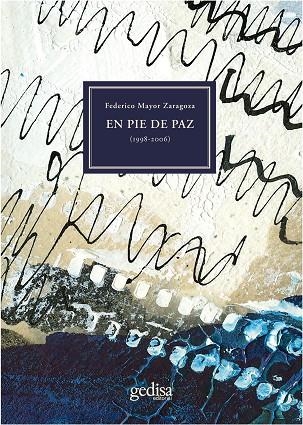 EN PIE DE PAZ (1998-2006) | 9788497843225 | MAYOR ZARAGOZA, FEDERICO | Llibreria La Gralla | Llibreria online de Granollers