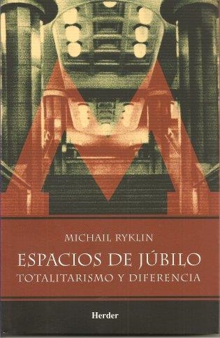 ESPACIOS DE JUBILO. TOTALITARISMO Y DIFERENCIA | 9789685807197 | RYKLIN, MICHAIL | Llibreria La Gralla | Llibreria online de Granollers