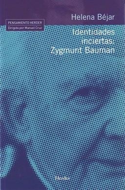 IDENTIDADES INCIERTAS ZYGMUT BAUMAN (PENSAMIENTO HERDER) | 9788425424984 | BEJAR, HELENA | Llibreria La Gralla | Llibreria online de Granollers