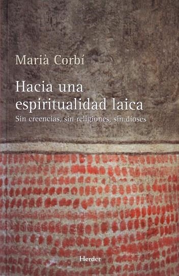 HACIA UNA ESPIRITUALIDAD LAICA | 9788425425370 | CORBI, MARIA | Llibreria La Gralla | Librería online de Granollers