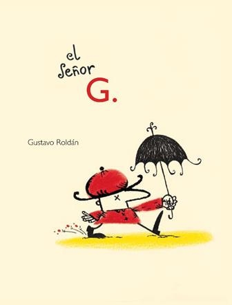SEÑOR G, EL | 9788493721121 | ROLDÁN, GUSTAVO | Llibreria La Gralla | Llibreria online de Granollers
