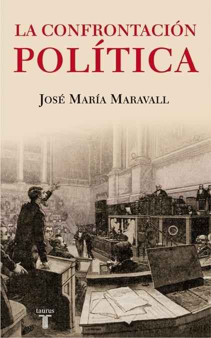 CONFRONTACION POLITICA, LA | 9788430606726 | MARAVALL, JOSE MARIA | Llibreria La Gralla | Llibreria online de Granollers