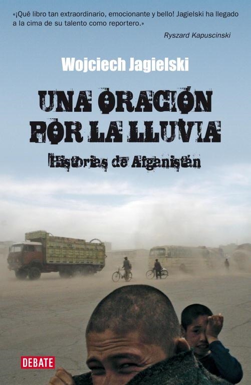 ORACION POR LA LLUVIA, UNA. HISTORIAS DE AFGANISTAN | 9788483067567 | JAGIELSKI, WOJCIECH | Llibreria La Gralla | Llibreria online de Granollers