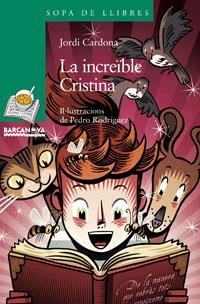 INCREIBLE CRISTINA, LA (SOPA  LL. VERDA 142) | 9788448920890 | CARDONA, JORDI | Llibreria La Gralla | Llibreria online de Granollers