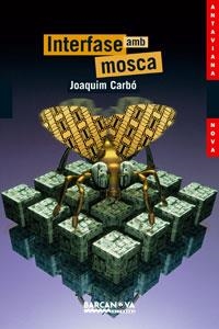 INTERFASE AMB MOSCA (ANTAVIANA NOVA, 138) | 9788448920845 | CARBO, JOAQUIM | Llibreria La Gralla | Llibreria online de Granollers