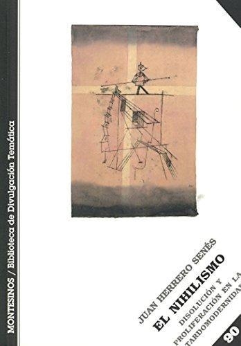 NIHILISMO, EL. DISOLUCIÓN Y PROLIFERACIÓN EN LA TARDOMODERNIDAD | 9788492616305 | HERRERO SENÉS, JUAN | Llibreria La Gralla | Llibreria online de Granollers