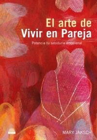 ARTE DE VIVIR EN PAREJA, EL | 9788497542470 | JAKSCH, MARY | Llibreria La Gralla | Llibreria online de Granollers