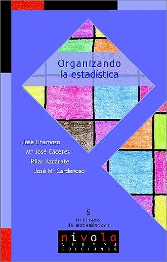 ORGANIZANDO LA ESTADISTICA (DIALOGOS DE MATEMATICAS,5) | 9788496566439 | CHAMOSO, JOSE | Llibreria La Gralla | Llibreria online de Granollers