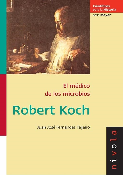 ROBERT KOCH. EL MEDICO DE LOS MICROBIOS | 9788496566972 | FERNANDEZ TEIJEIRO, JUAN JOSE | Llibreria La Gralla | Llibreria online de Granollers