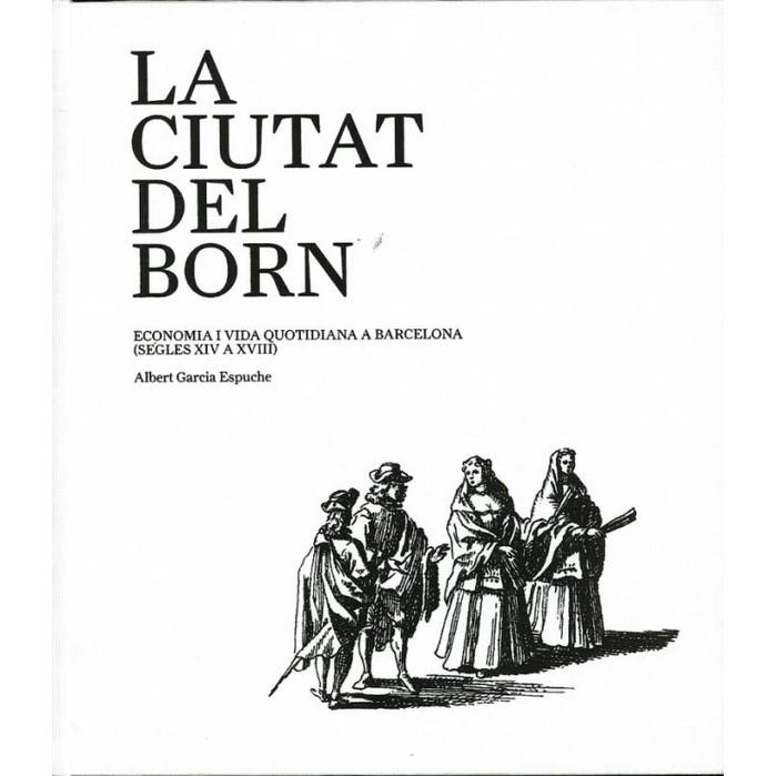 CIUTAT DEL BORN | 9788498501858 | GARCIA ESPUCHE, ALBERT | Llibreria La Gralla | Llibreria online de Granollers