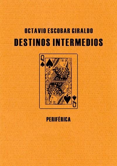 DESTINOS INTERMEDIOS | 9788492865079 | ESCOBAR GIRALDO, OCTAVIO | Llibreria La Gralla | Librería online de Granollers