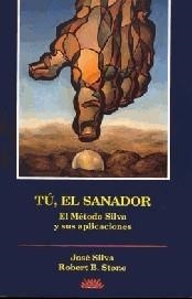 TU EL SANADOR | 9788487598159 | SILVA, JOSE  STONE, ROBERT B. | Llibreria La Gralla | Librería online de Granollers