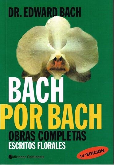 BACH POR BACH.OBRAS COMPLETAS. ESCRITOS FLORALES (8ª EDICIÓN) | 9789507540462 | BACH, EDUARD | Llibreria La Gralla | Llibreria online de Granollers