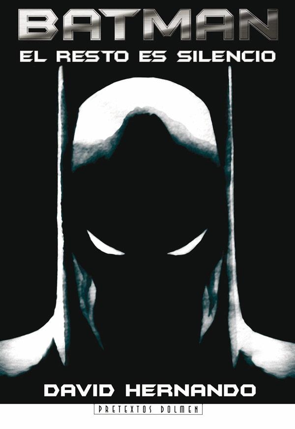 BATMAN EL RESTO ES SILENCIO (2ª ED) | 9788496121522 | HERNANDO, DAVID | Llibreria La Gralla | Librería online de Granollers