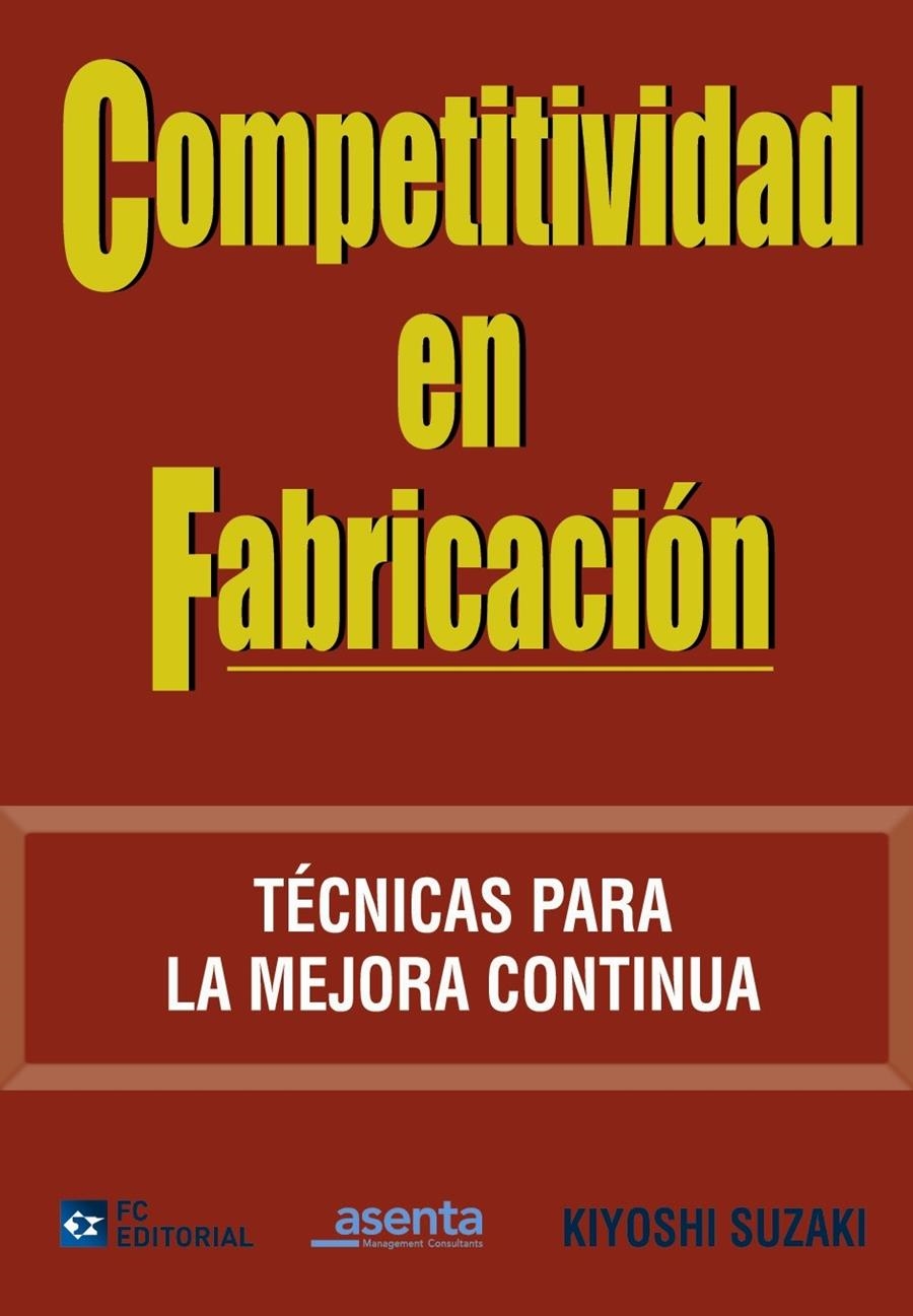 COMPETITIVIDAD EN FABRICACION. TECNICAS PARA LA MEJORA CONTINUA | 9788492735310 | SUZAKI, KIYOSHI | Llibreria La Gralla | Llibreria online de Granollers