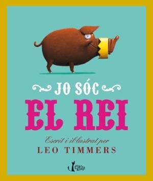 JO SOC EL REI | 9788498462265 | TIMMERS, LEO | Llibreria La Gralla | Llibreria online de Granollers