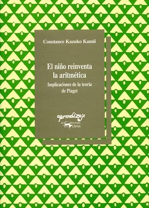 NIÑO REINVENTA LA ARITMETICA, EL | 9788477744290 | KAZUKO KAMII, CONSTANCE | Llibreria La Gralla | Llibreria online de Granollers