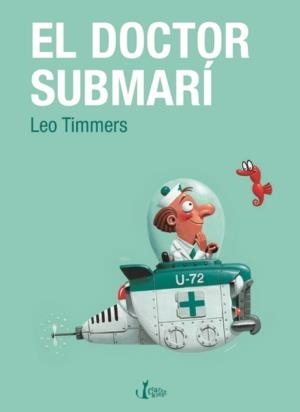 DOCTOR SUBMARI, EL | 9788498461343 | TIMMERS, LEO | Llibreria La Gralla | Llibreria online de Granollers