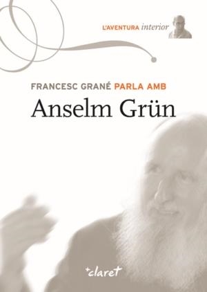 FRANCESC GRANÉ PARLA AMB ANSELM GRÜN | 9788498463743 | GRANÉ, FRANCESC | Llibreria La Gralla | Llibreria online de Granollers