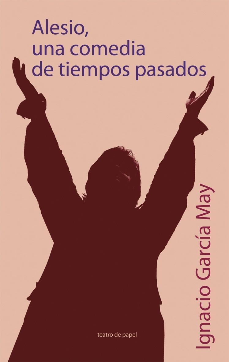 ALESIO UNA COMEDIA DE TIEMPOS PASADOS | 9788498450293 | GARCIA MAY, IGNACIO | Llibreria La Gralla | Librería online de Granollers