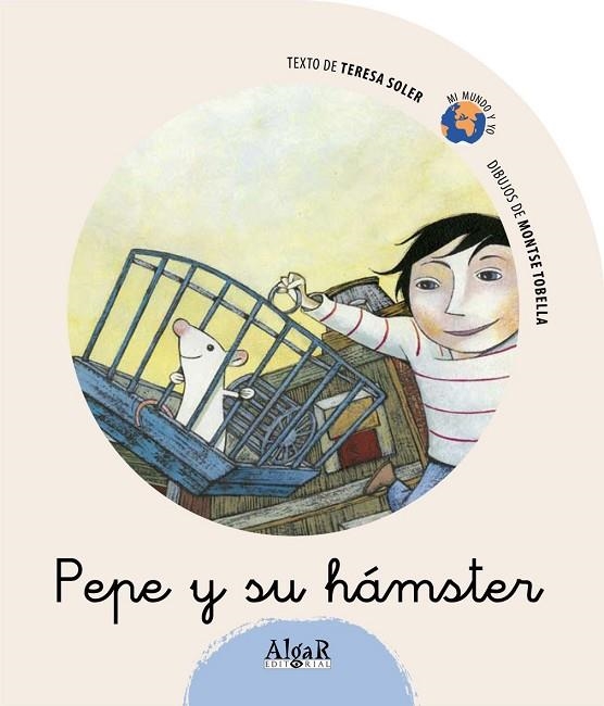 PEPE Y SU HAMSTER (MI MUNDO Y YO) | 9788498450880 | SOLER, TERESA | Llibreria La Gralla | Llibreria online de Granollers