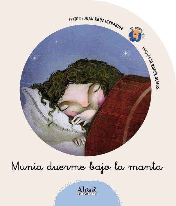 MUNIA DUERME BAJO LA MANTA (MI MUNDO Y YO) | 9788498450897 | KRUZ IGERABIDE, JUAN | Llibreria La Gralla | Llibreria online de Granollers