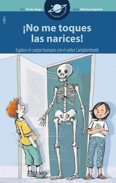 NO ME TOQUES LAS NARICES (EL CLUB DE LA CIENCIA, 4) | 9788498451108 | RAGA, VICTOR; ESPAÑOL, MONTSE | Llibreria La Gralla | Llibreria online de Granollers