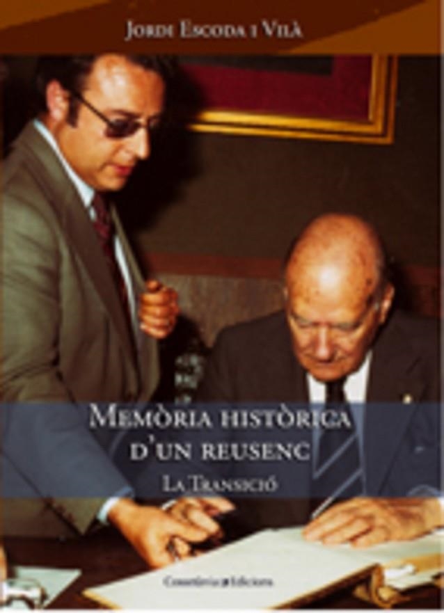 MEMORIA HISTORICA D'UN REUSENC. LA TRANSICIO | 9788497912662 | ESCODA I VILA, JORDI | Llibreria La Gralla | Llibreria online de Granollers