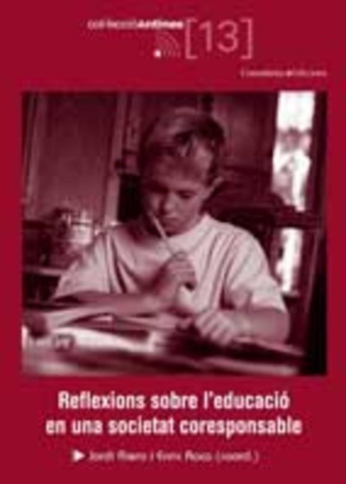 REFLEXIONS SOBRE L'EDUCACIO EN UNA SOCIETAT CORRESPONSABLE | 9788497913126 | RIERA, JORDI; ROCA, ENRIC (COORD) | Llibreria La Gralla | Llibreria online de Granollers