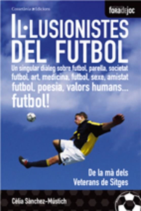 IL·LUSIONISTES DEL FUTBOL (FORADEJOC, 2) | 9788497913157 | SANCHEZ MUSTICH, CELIA | Llibreria La Gralla | Llibreria online de Granollers