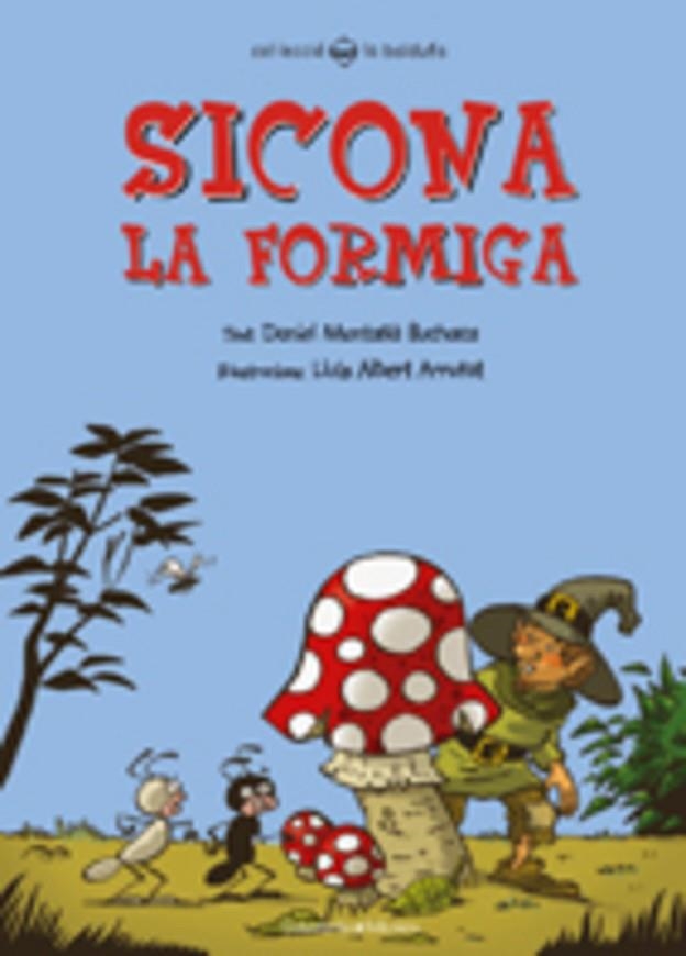 SICONA LA FORMIGA (LA BALDUFA, 4) | 9788497913324 | MONTAÑA BUCHACA, DANIEL; ARRUFAT, LLUIS ALBERT | Llibreria La Gralla | Llibreria online de Granollers