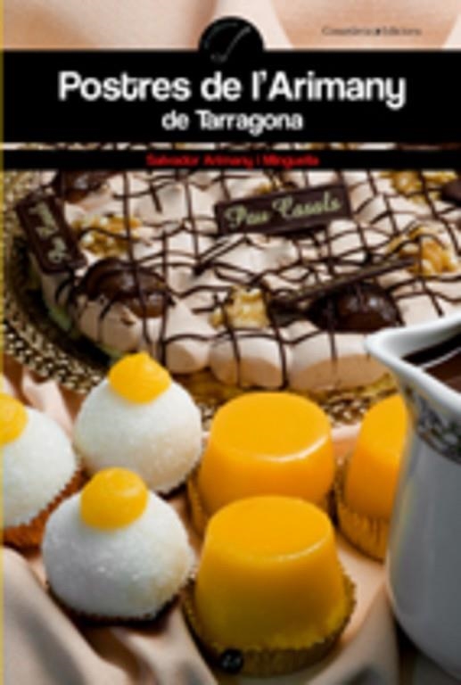 POSTRES DE L'ARIMANY DE TARRAGONA (EL CULLEROT, 48) | 9788497913355 | ARIMANY I MINGUELLA, SALVADOR | Llibreria La Gralla | Llibreria online de Granollers