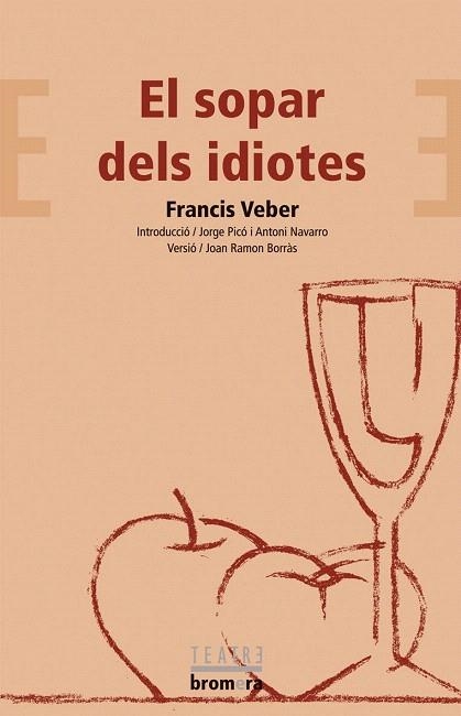 SOPAR DELS IDIOTES, EL (TEATRE BROMERA, 37) | 9788498240887 | VEBER, FRANCIS | Llibreria La Gralla | Llibreria online de Granollers