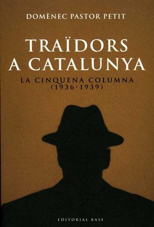 TRAIDORS A CATALUNYA.LA CINQUENA COLUMNA (1936-1939) | 9788485031719 | PASTOR, DOMENEC | Llibreria La Gralla | Llibreria online de Granollers