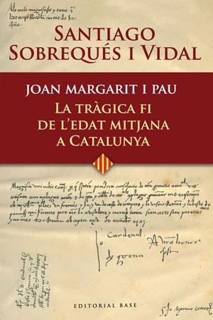 JOAN MARGARIT I PAU. LA TRAGICA FI DE L'EDAT MITJANA A CATAL | 9788485031696 | SOBREQUES I VIDAL, SANTIAGO | Llibreria La Gralla | Librería online de Granollers