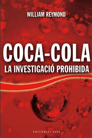 COCA COLA. LA INVESTIGACIO PROHIBIDA (CATALA) | 9788485031795 | REYMOND, WILLIAM | Llibreria La Gralla | Llibreria online de Granollers