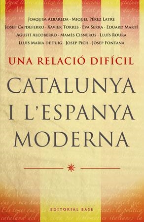 RELACIO DIFICIL, UNA. CATALUNYA I L'ESPANYA MODERNA | 9788485031788 | AA.VV. | Llibreria La Gralla | Llibreria online de Granollers